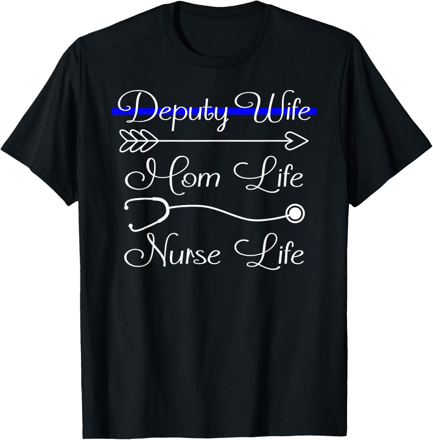 Deputy Wife Mom Life Nurse Life T-Shirt - T-Shirt | Black