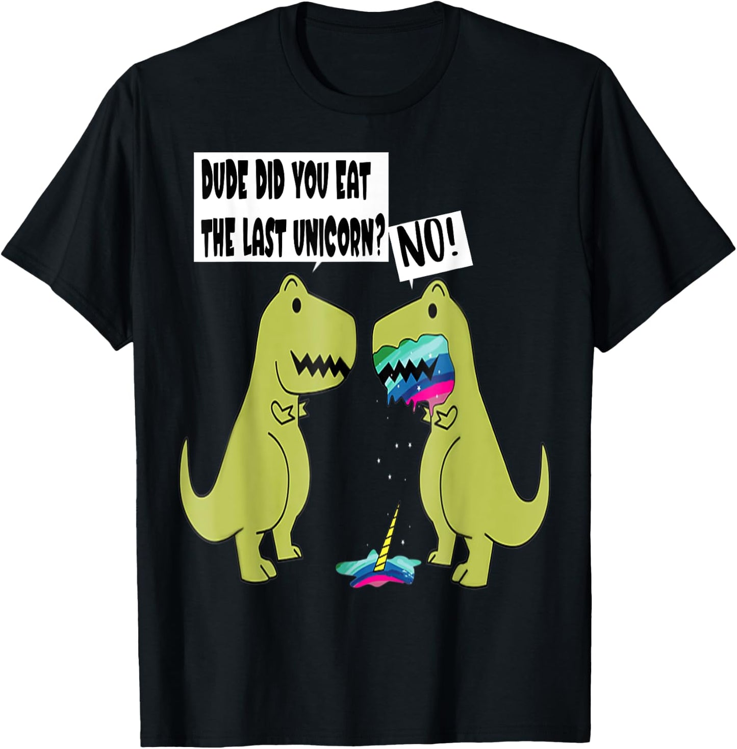 Funny Did You Eat The Last Unicorn Dinosaur T-Shirt - T-Shirt | Black
