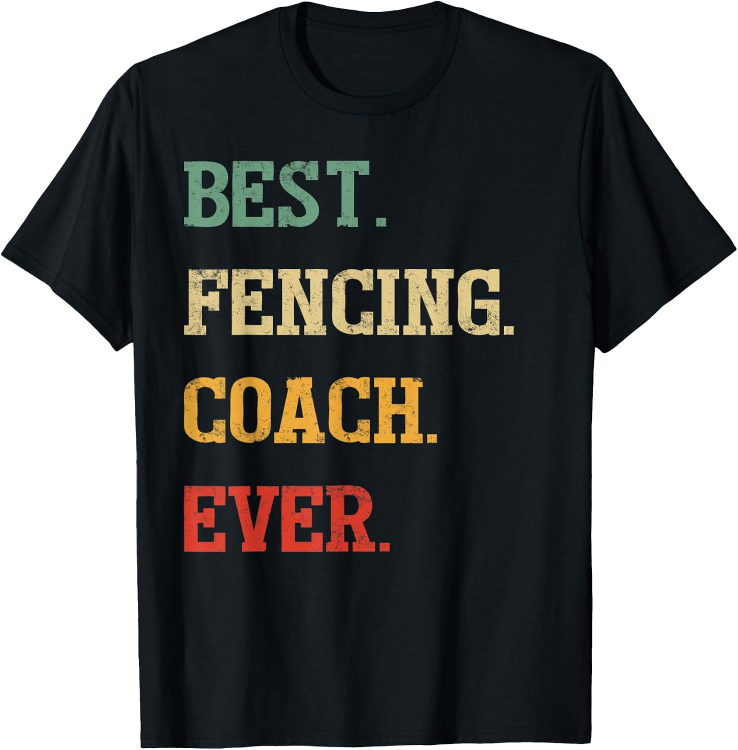 Funny Fencing Coach Gift | Best Fencing Coach Ever T-Shirt - T-Shirt | Black