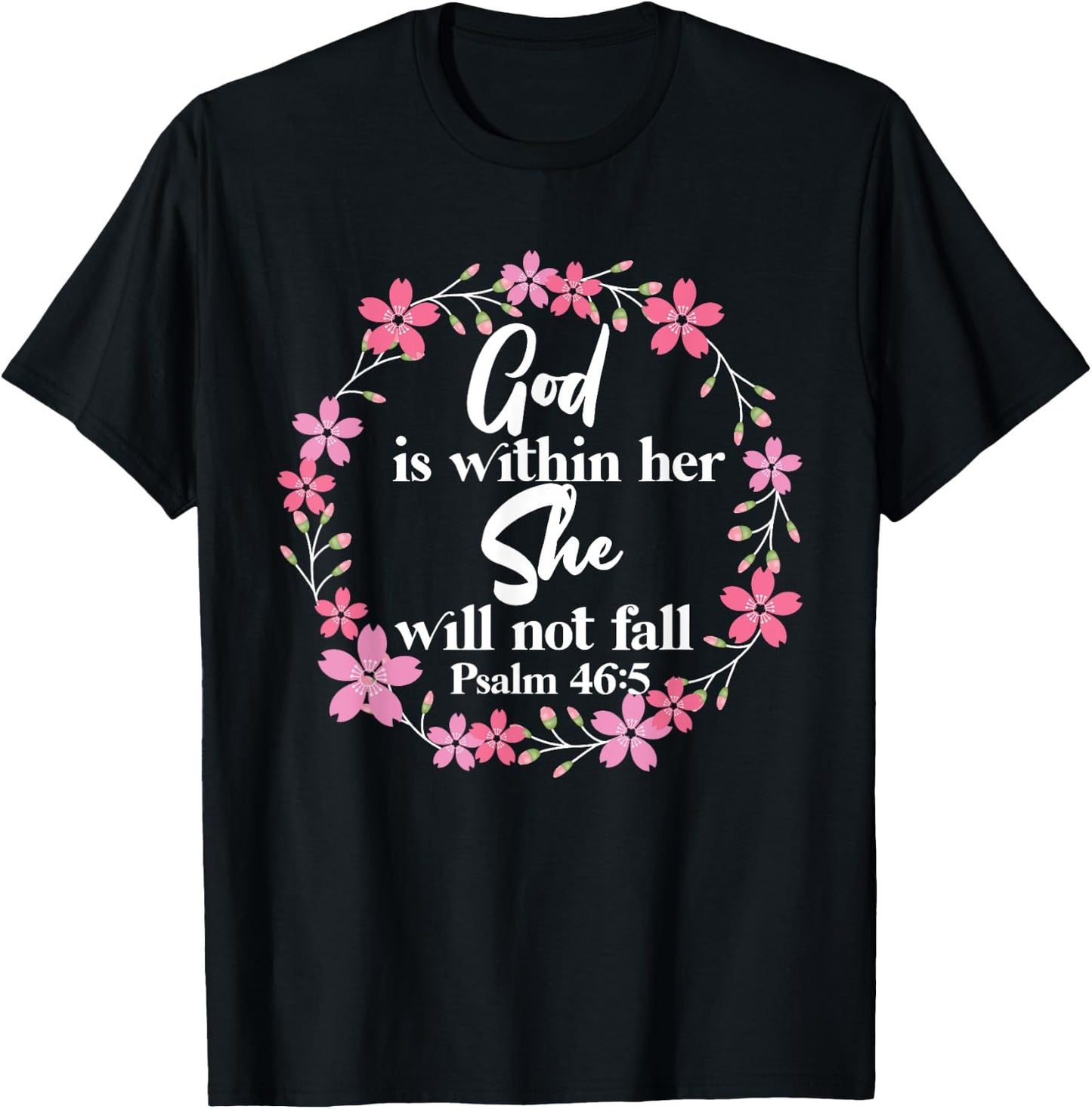 Christian Bible Verse Psalm 46:5 Flower T-Shirt - T-Shirt | Black