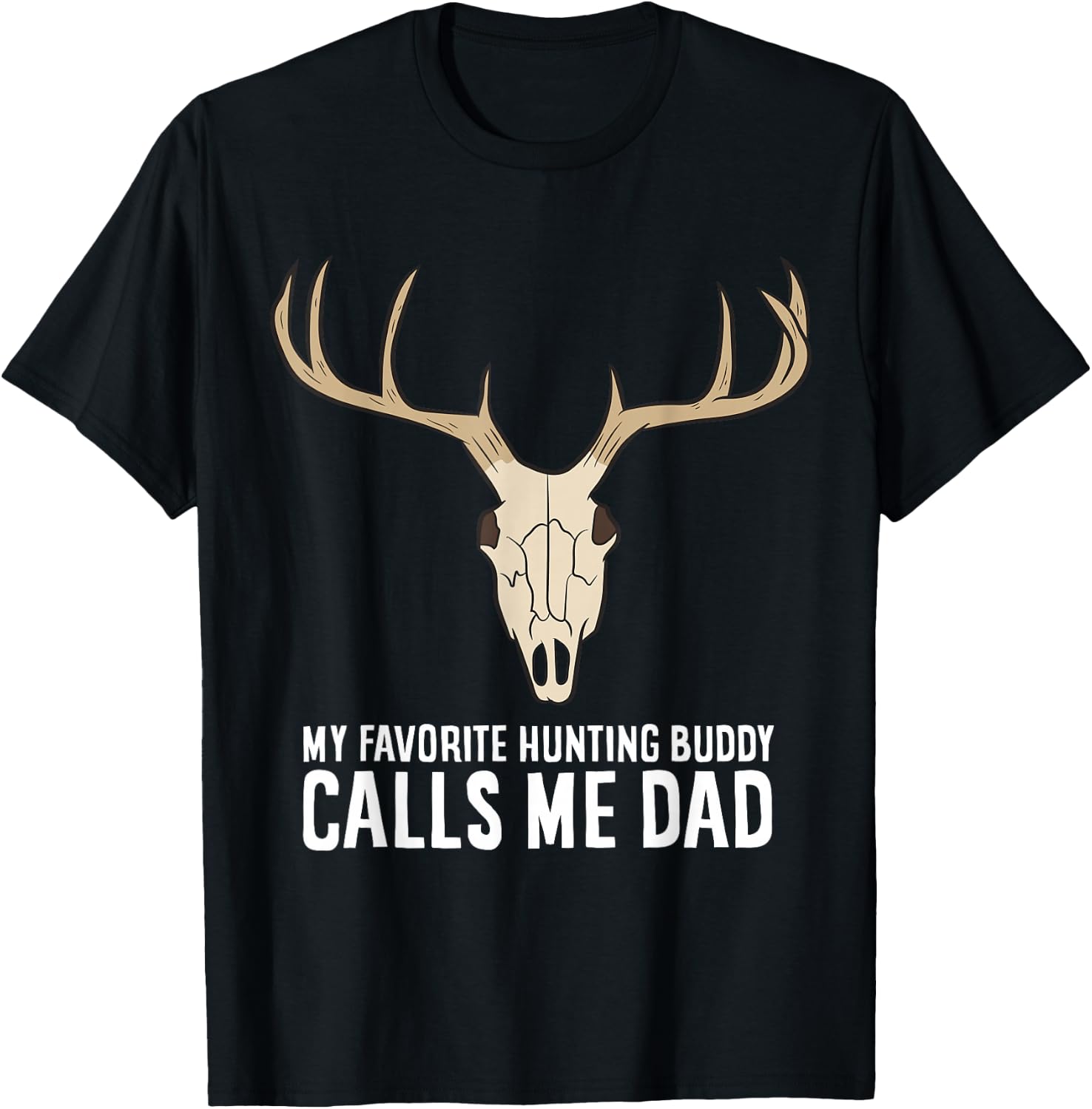 My Favorite Hunting Buddy Calls Me Dad Hunting Dad T-Shirt - T-Shirt | Black
