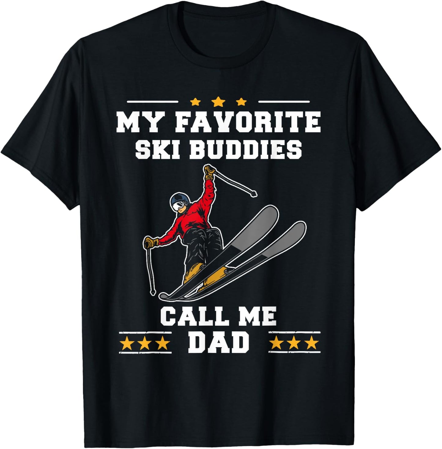Skiing - My Favorite Ski Buddies Call Me Dad Father's Day T-Shirt - T-Shirt | Black