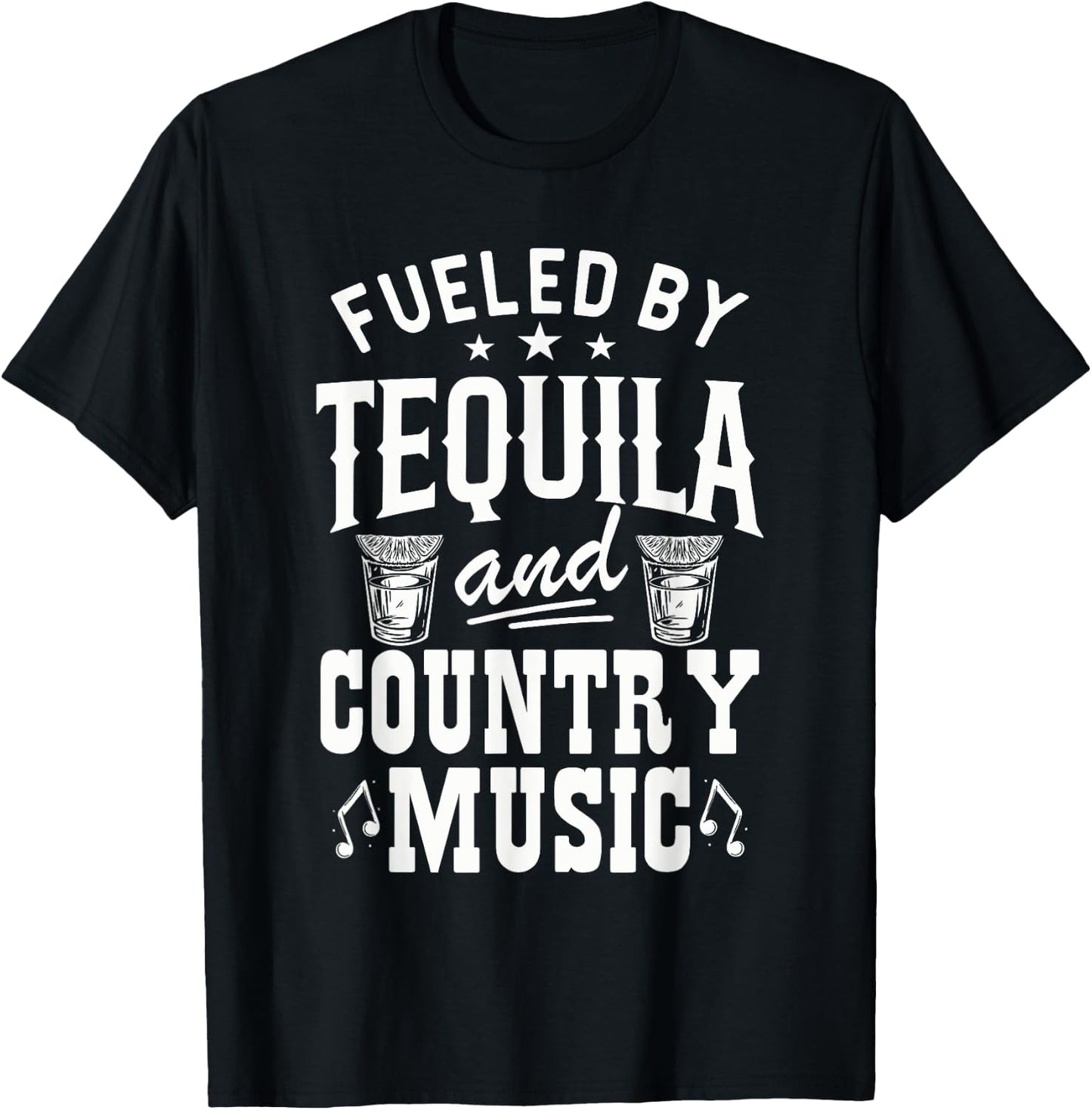 Fueled By Tequila And Country Music Gift Country Lovers T-Shirt - T-Shirt | Black