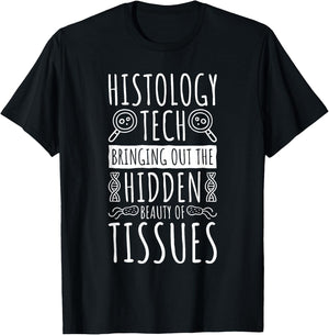 Histology Tech Bringing The Beauty Of Tissues, Histologist T-Shirt - T-Shirt | Black
