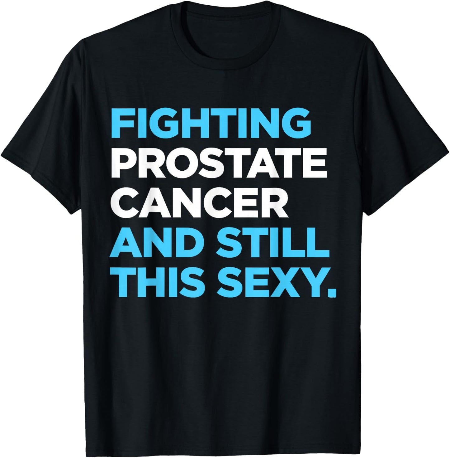 Prostate Cancer Survivor Sexy Warrior DA1 T-Shirt - T-Shirt | Black