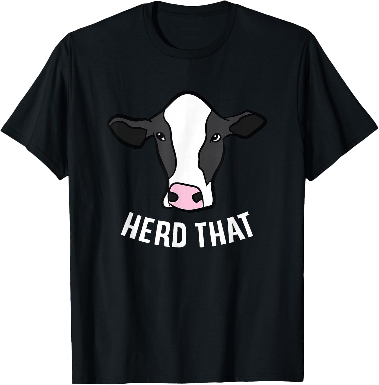 Funny Cow Farming Gift Cow Farmer Herd That T-Shirt - T-Shirt | Black