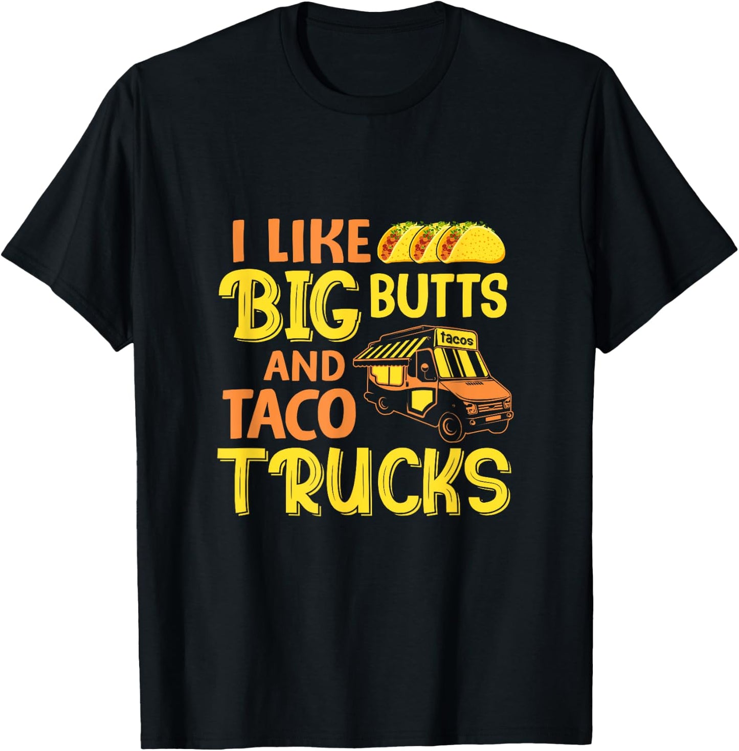 Cinco de Mayo, I like big butts and taco Trucks funny T-Shirt - T-Shirt | Black