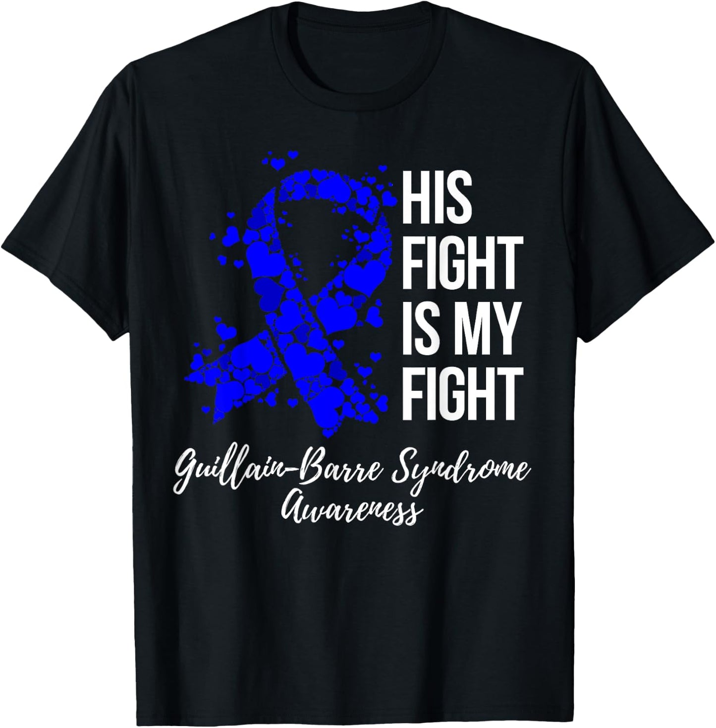 His Fight Is My Fight Guillain-Barre Syndrome Awareness T-Shirt - T-Shirt | Black
