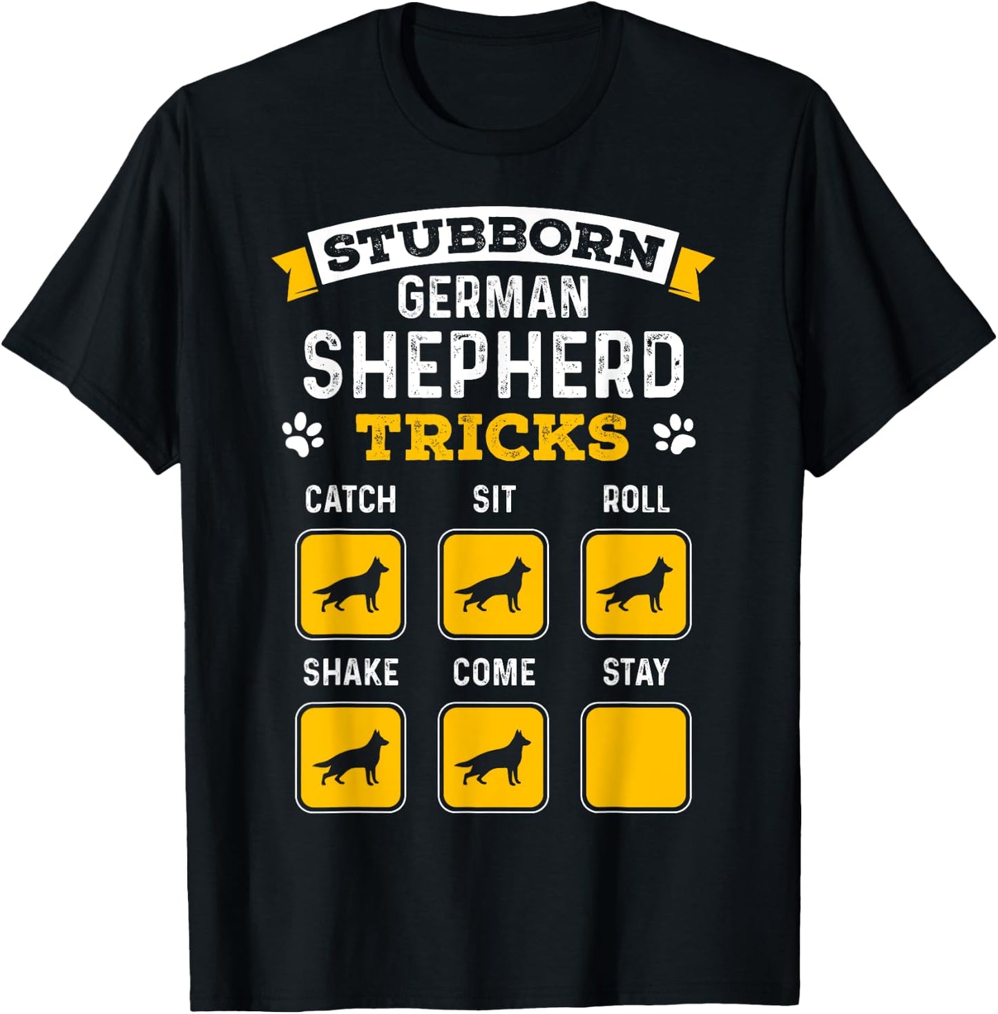 Stubborn German Shepherd Tricks Funny German Shepherd Gifts T-Shirt - T-Shirt | Black
