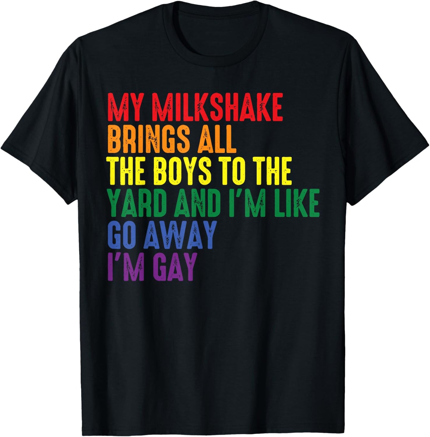 My Milkshake Brings All The Boys to The Yard I'm Gay Small T-Shirt - T-Shirt | Black