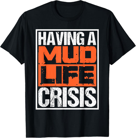 Funny ATV Four Wheeler Quotes Having Mud Life Crisis T-Shirt - T-Shirt | Black