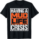Funny ATV Four Wheeler Quotes Having Mud Life Crisis T-Shirt - T-Shirt | Black