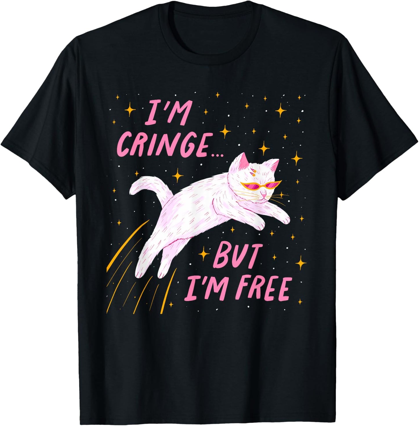 I'M CRINGE BUT I'M FREE Funny T-Shirt - T-Shirt | Black
