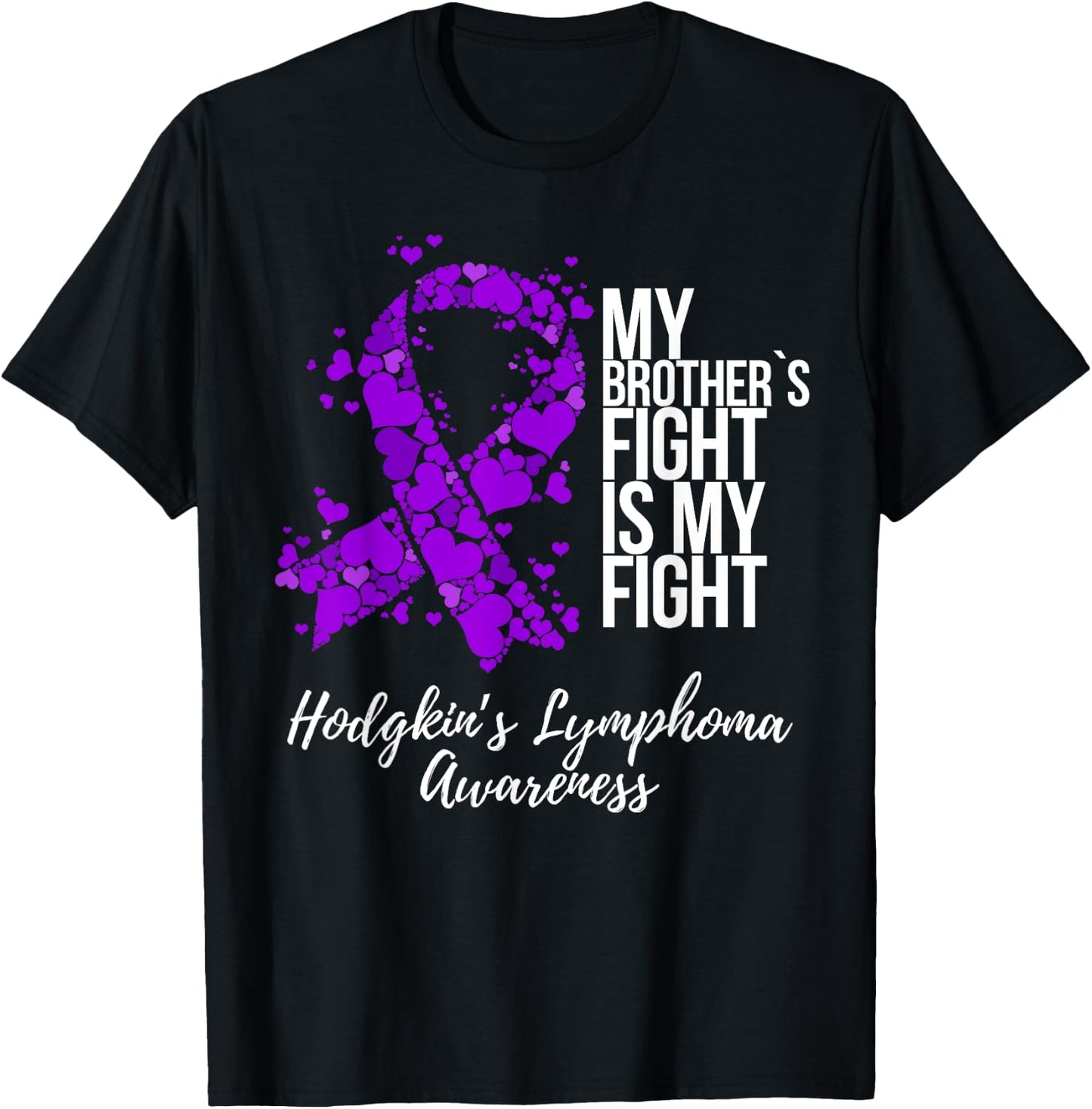 My Brother’s Fight Is My Fight Hodgkin’s Lymphoma Awareness T-Shirt - T-Shirt | Black