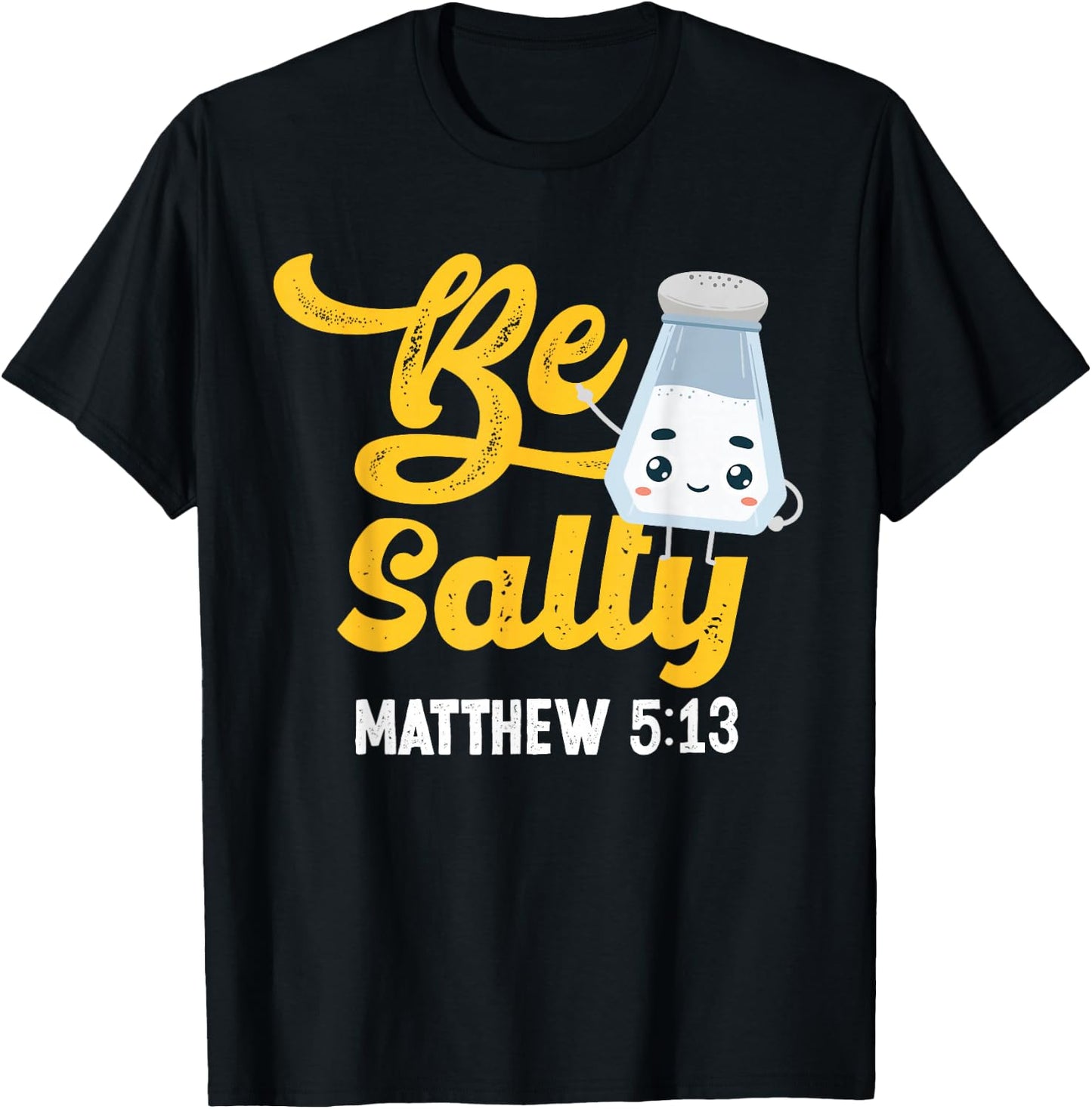 Christian Bible Verse Be Salty Matthew 5:13 T-Shirt - T-Shirt | Black
