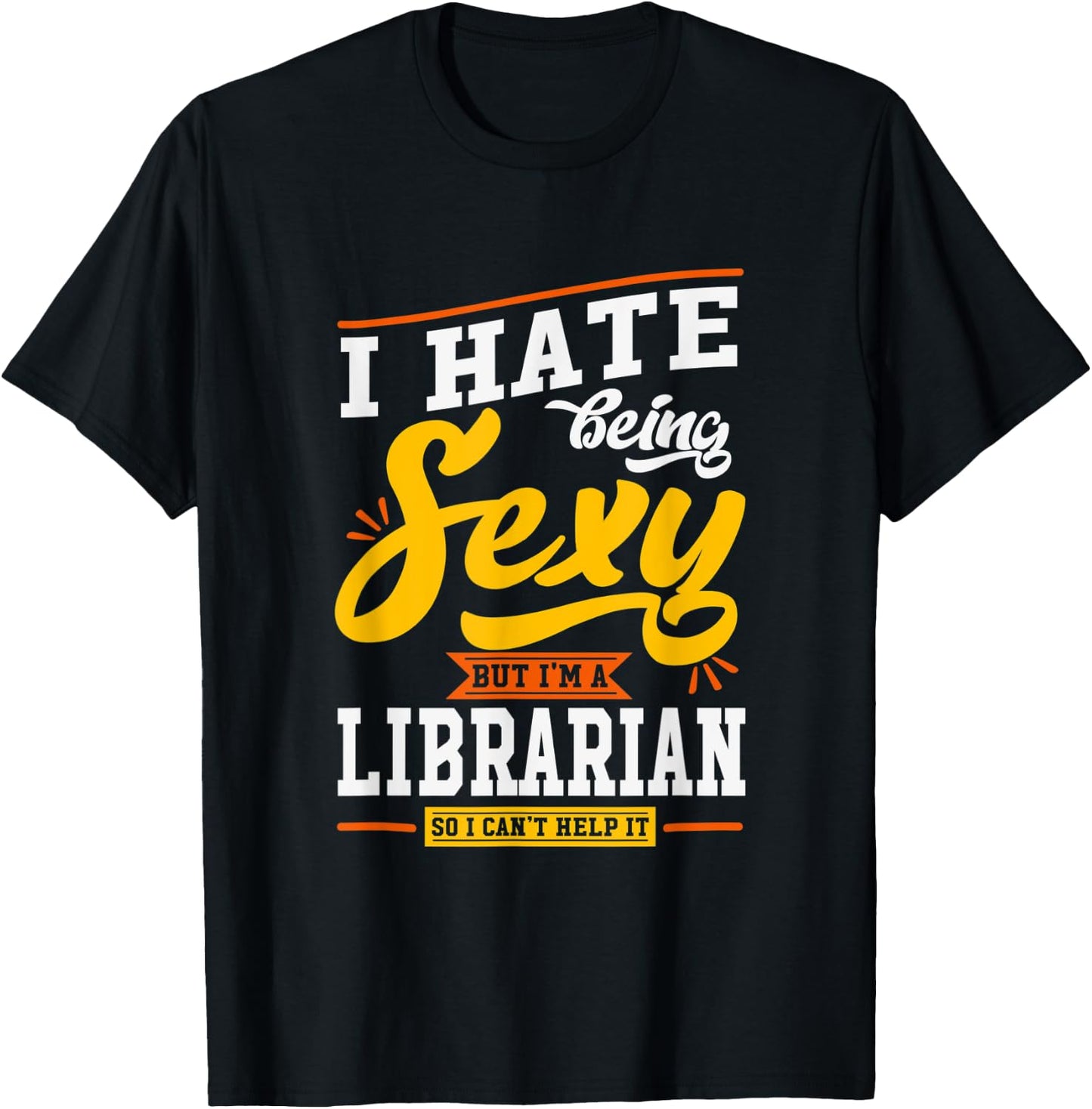 Sexy Librarian Gift Funny Library Staff Gift Quote T-Shirt - T-Shirt | Black