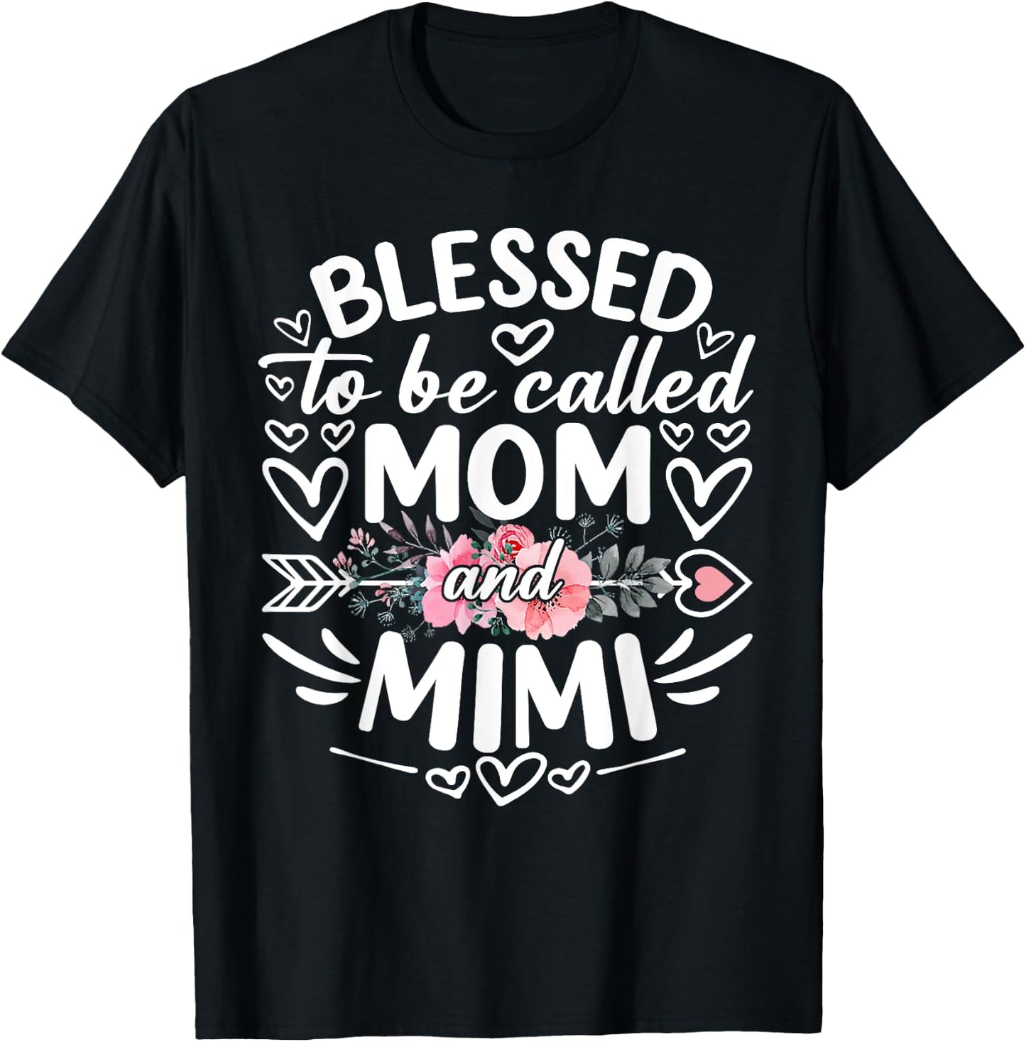 Blessed To Be Called Mom And Mimi Funny Mother's Day T-Shirt - T-Shirt | Black