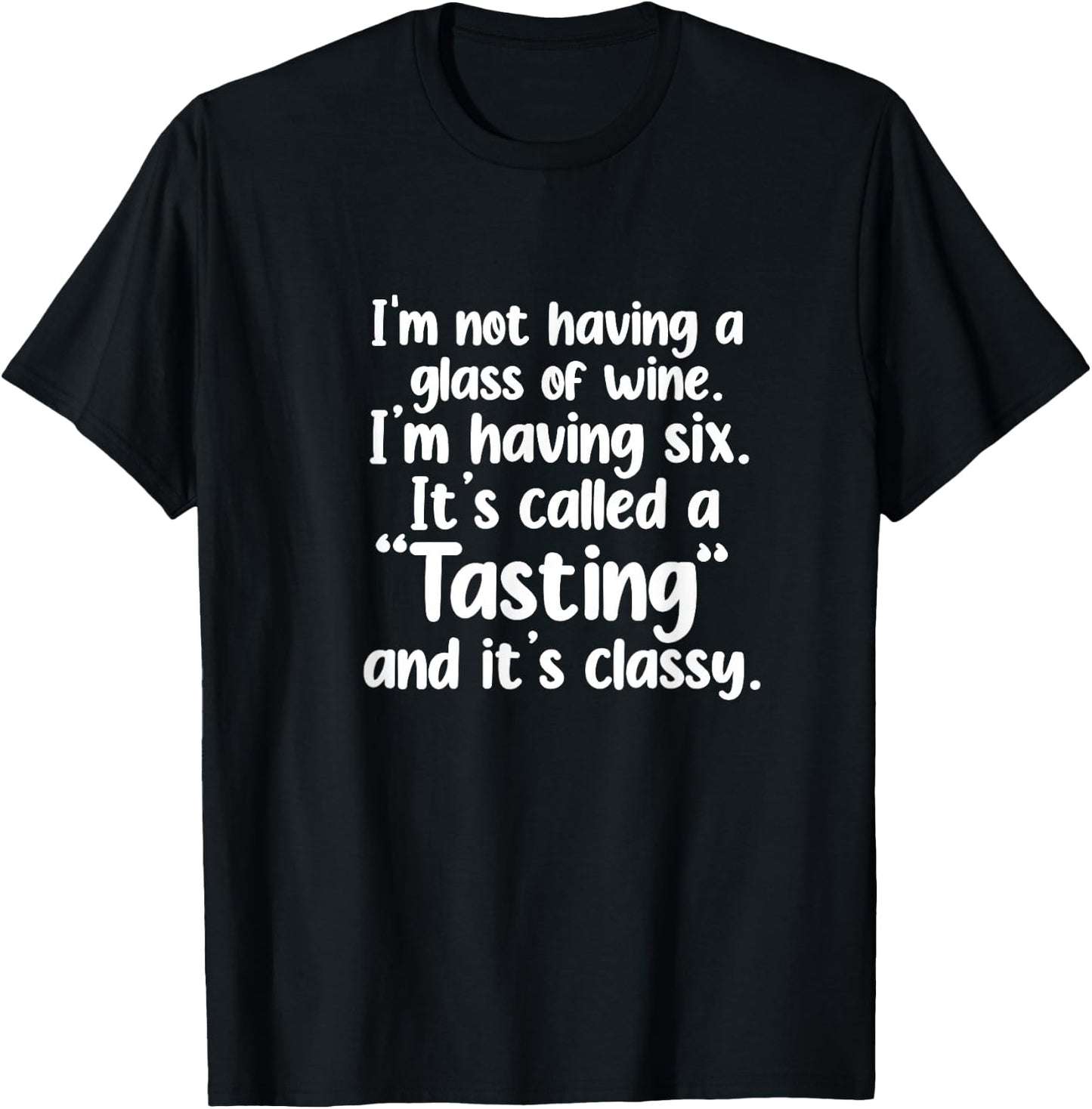 I'm Not Having A Glass Of Wine Funny Wine Drinker Drinking T-Shirt - T-Shirt | Black