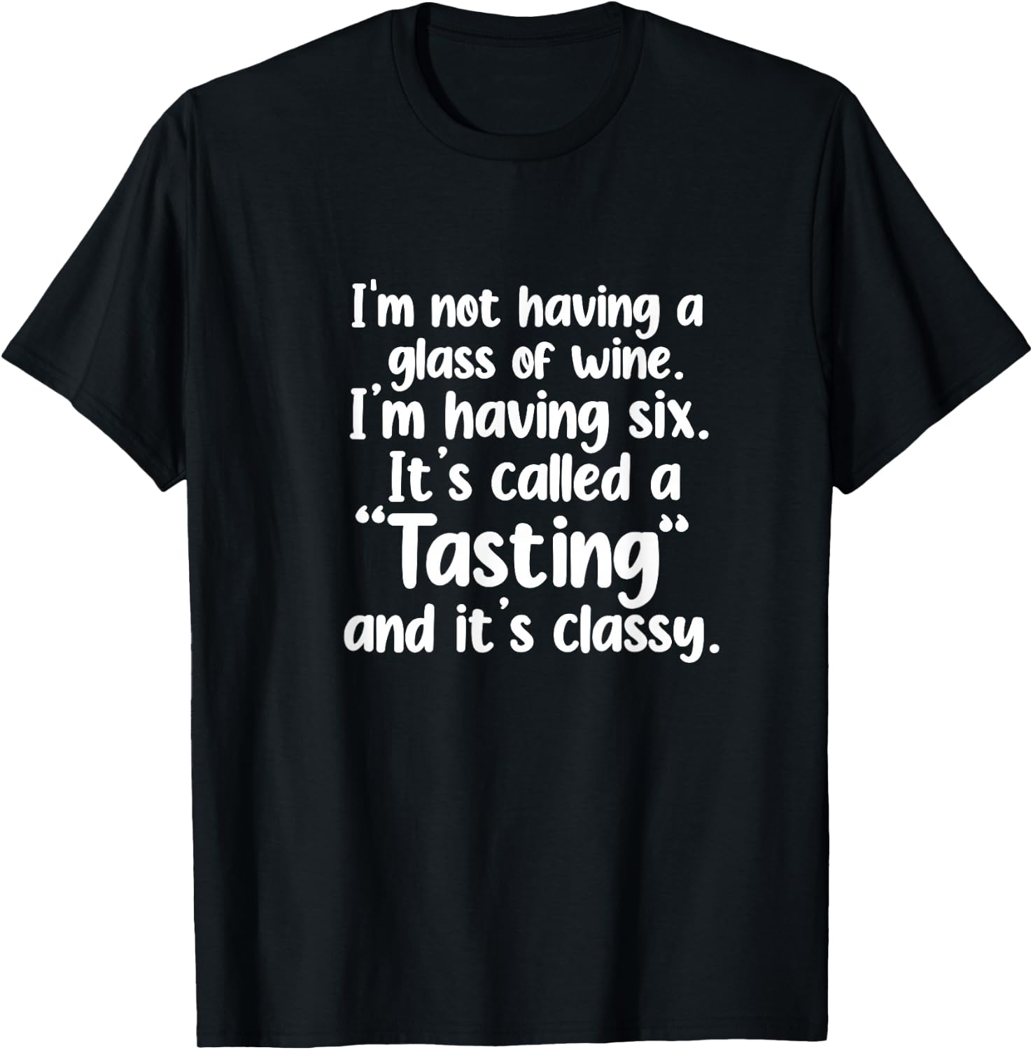 I'm Not Having A Glass Of Wine Funny Wine Drinker Drinking T-Shirt - T-Shirt | Black