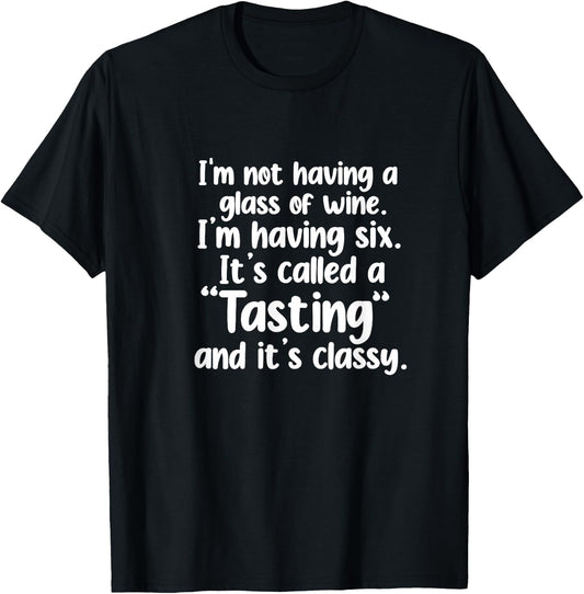 I'm Not Having A Glass Of Wine Funny Wine Drinker Drinking T-Shirt - T-Shirt | Black
