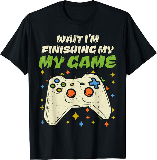 Wait Finishing My Game Funny Video Gaming Gamer Boy Men Gift T-Shirt - T-Shirt | Black