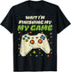 Wait Finishing My Game Funny Video Gaming Gamer Boy Men Gift T-Shirt - T-Shirt | Black