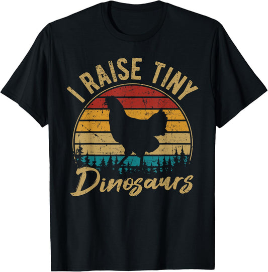 I Raise Tiny Dinosaurs Chicken Lover Chickens Farmer Gift T-Shirt - T-Shirt | Black