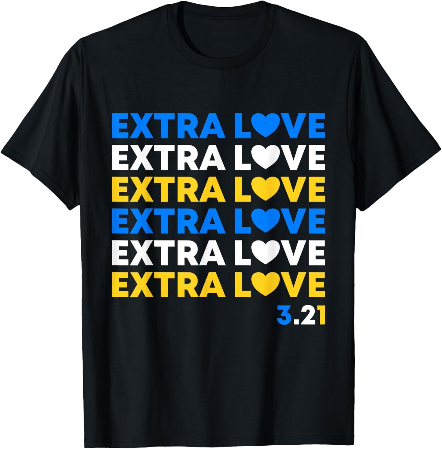 Extra Love World Down Syndrome Awareness Day March 21 T21 T-Shirt - T-Shirt | Black