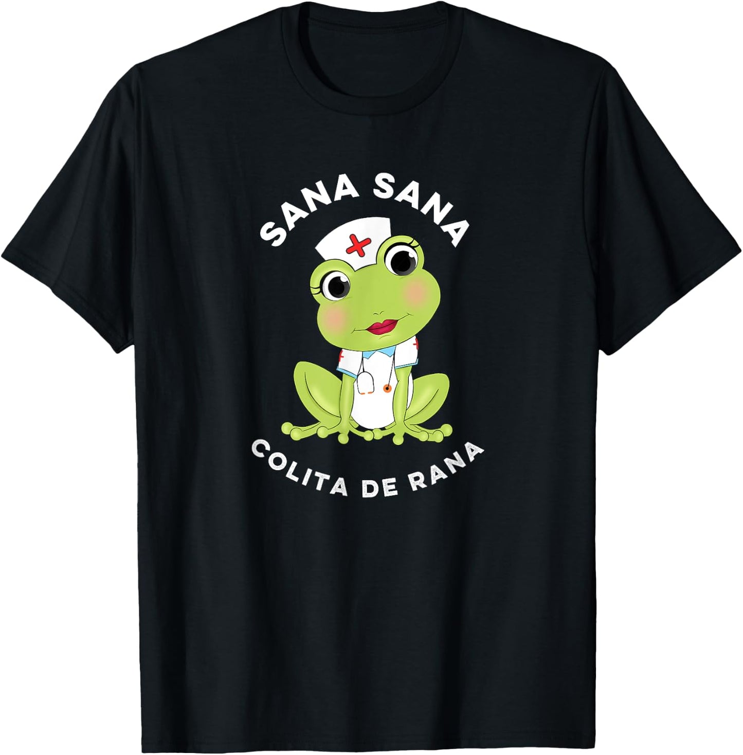Sana Sana Colita De Rana Cute Mexican Nurse Spanish Playera T-Shirt - T-Shirt | Black