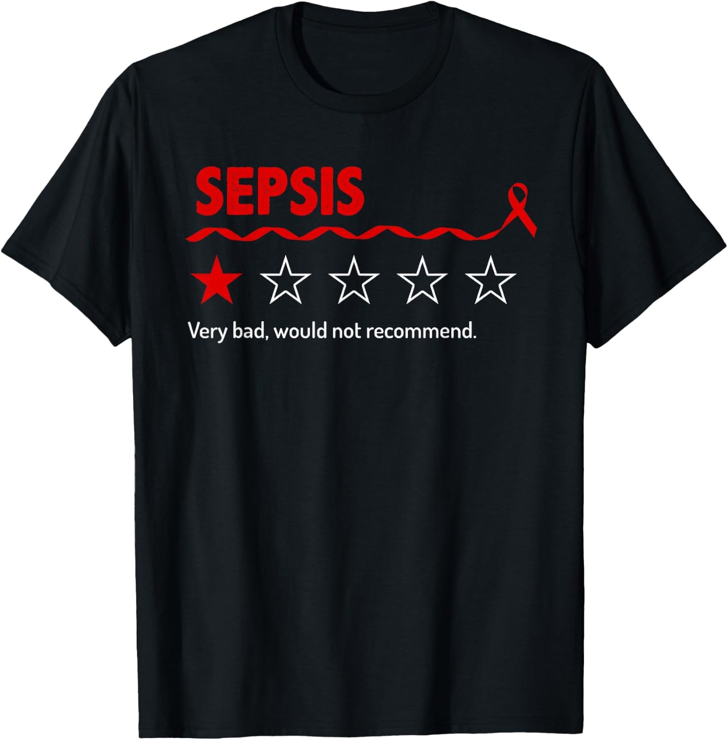 Sepsis Review Very Bad Would Not Recommend 1 Star Rating T-Shirt - T-Shirt | Black