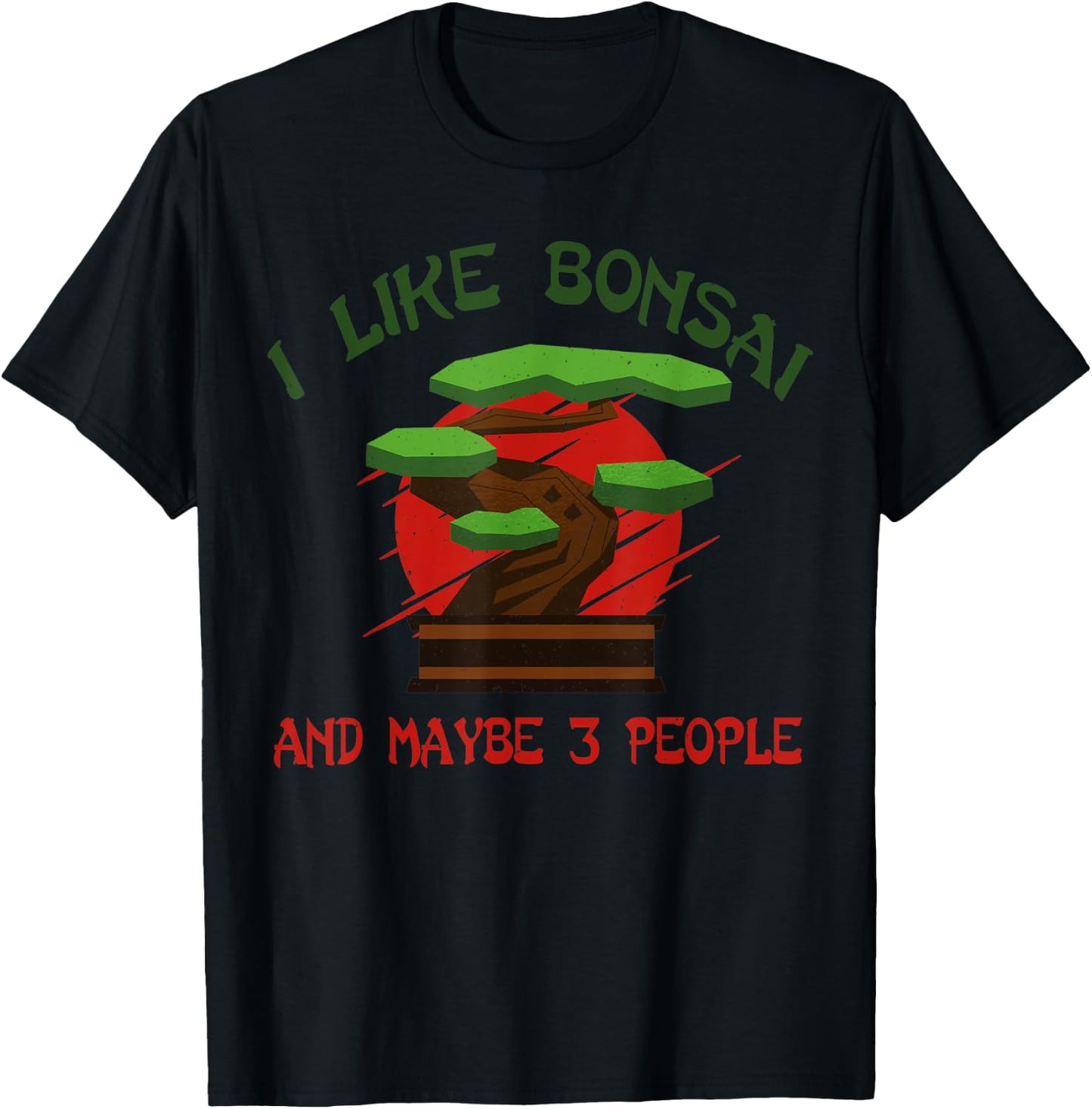 I Like Bonsai Bonsai Tree Japanese Bonsai T-Shirt - T-Shirt | Black