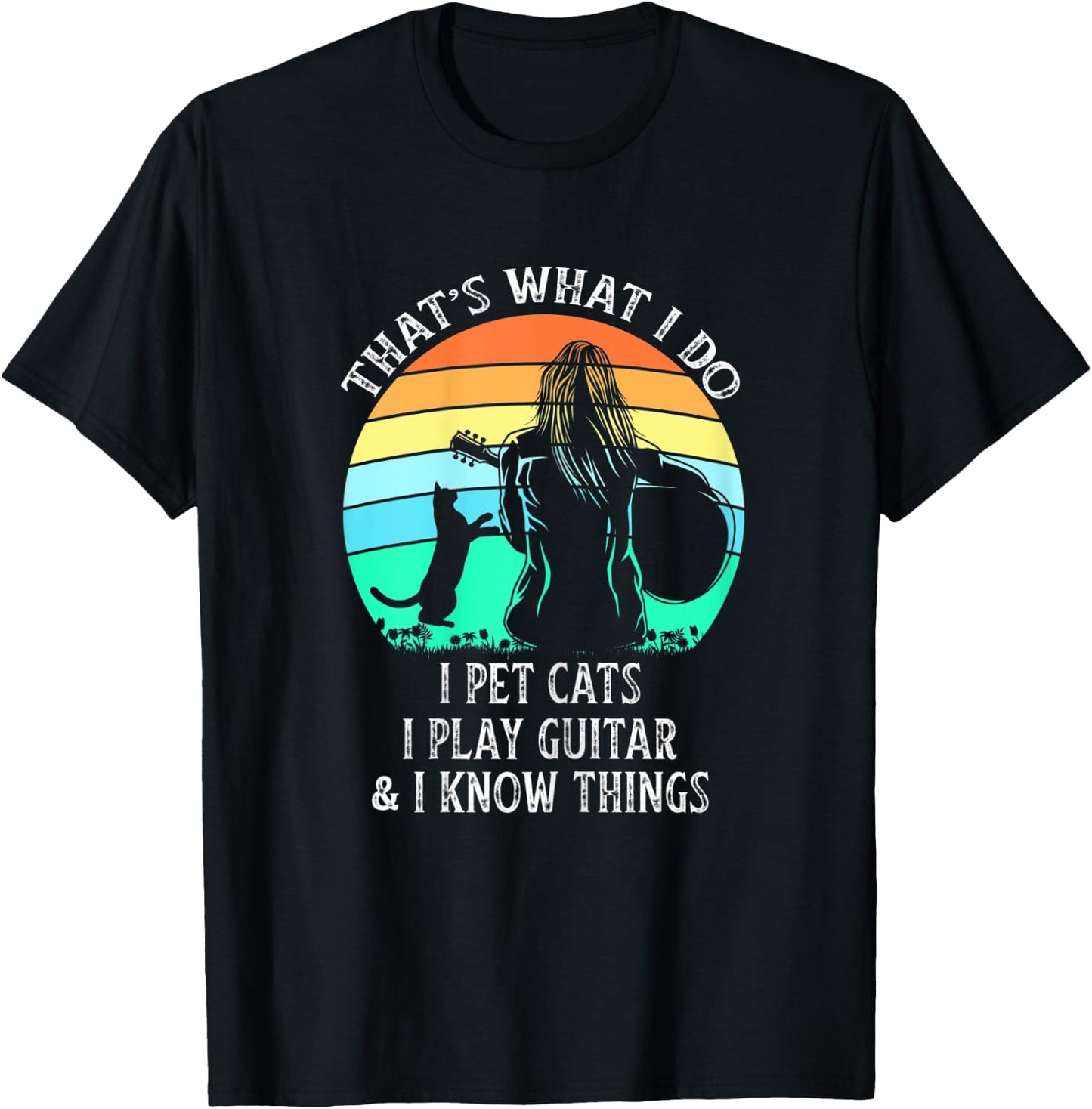 That's What I Do I Pet Cats Play Guitar I Know Things Ladies T-Shirt - T-Shirt | Black