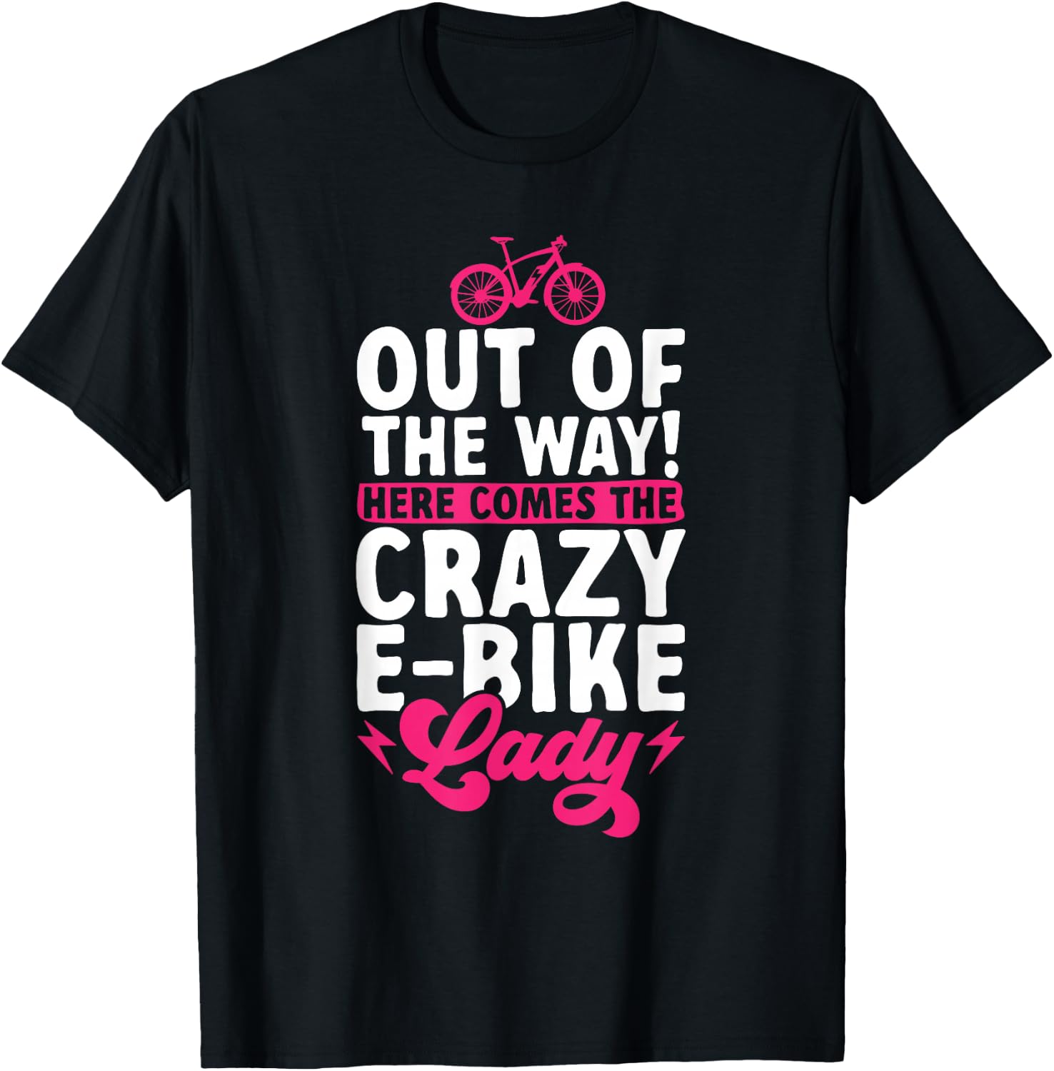 Electric Bike Cycling Biker Crazy E-Bike Lady T-Shirt - T-Shirt | Black