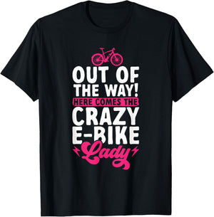 Electric Bike Cycling Biker Crazy E-Bike Lady T-Shirt - T-Shirt | Black