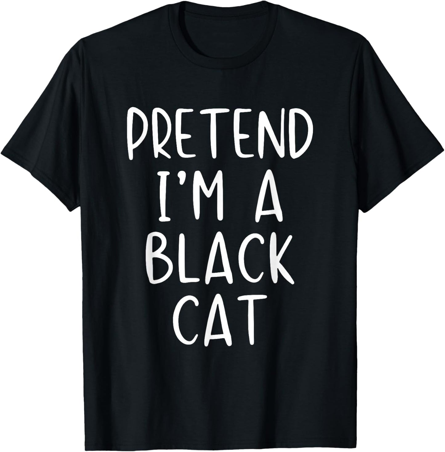 Pretend I'm A Black Cat Costume Halloween Simple Adult Kid T-Shirt - T-Shirt | Black