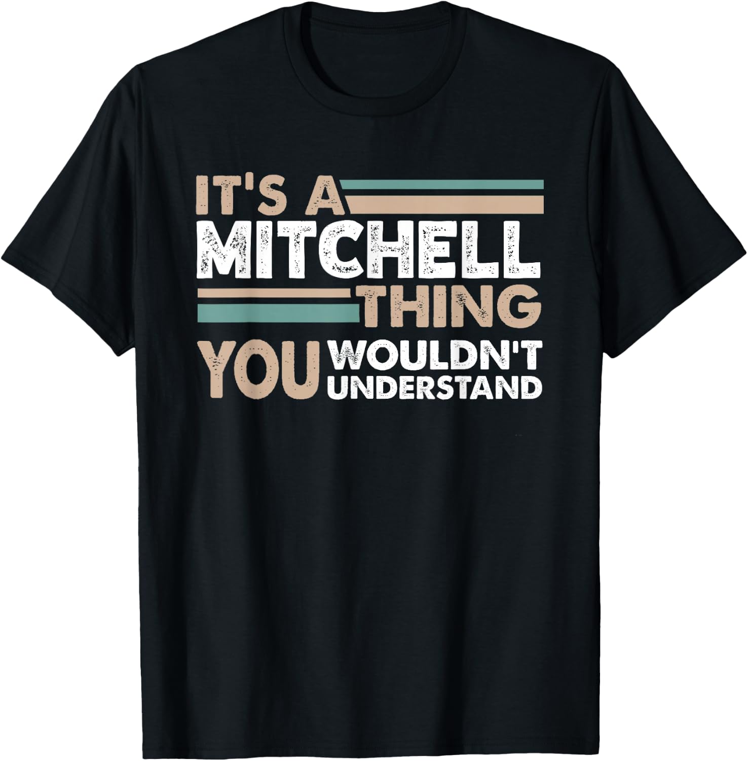 It's A Mitchell Thing You Wouldn't Understand Family Name T-Shirt - T-Shirt | Black