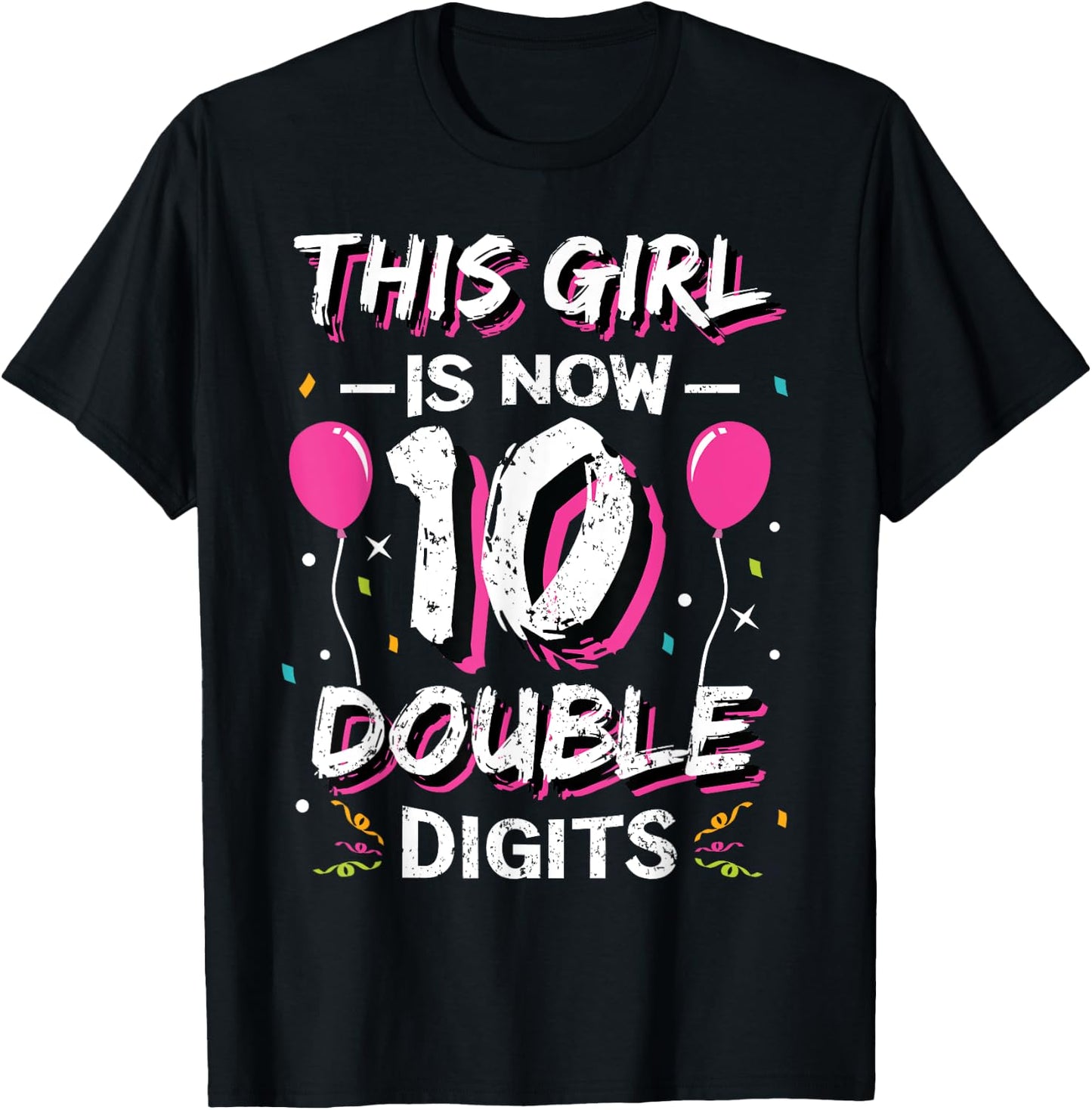 This Girl Is Now 10 Double Digits Shirt 10th birthday Gift T-Shirt - T-Shirt | Black