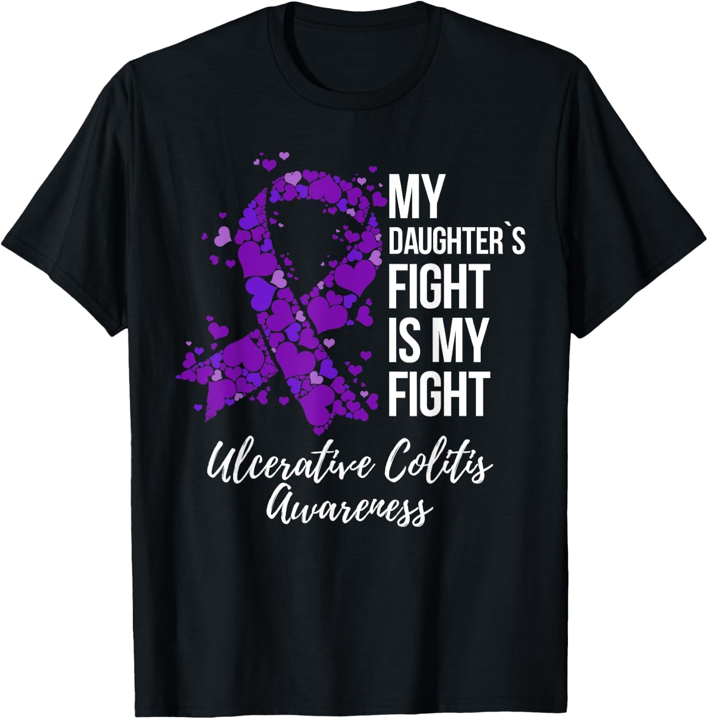 My Daughter’s Fight Is My Fight Ulcerative Colitis Awareness T-Shirt - T-Shirt | Black