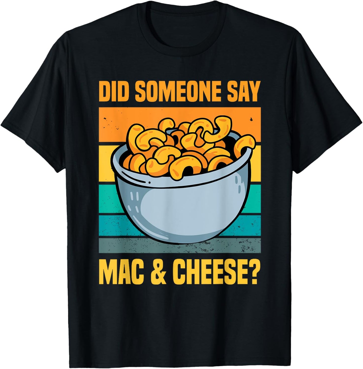Funny Mac And Cheese Macaroni Pasta Food Lover Men Women T-Shirt - T-Shirt | Black