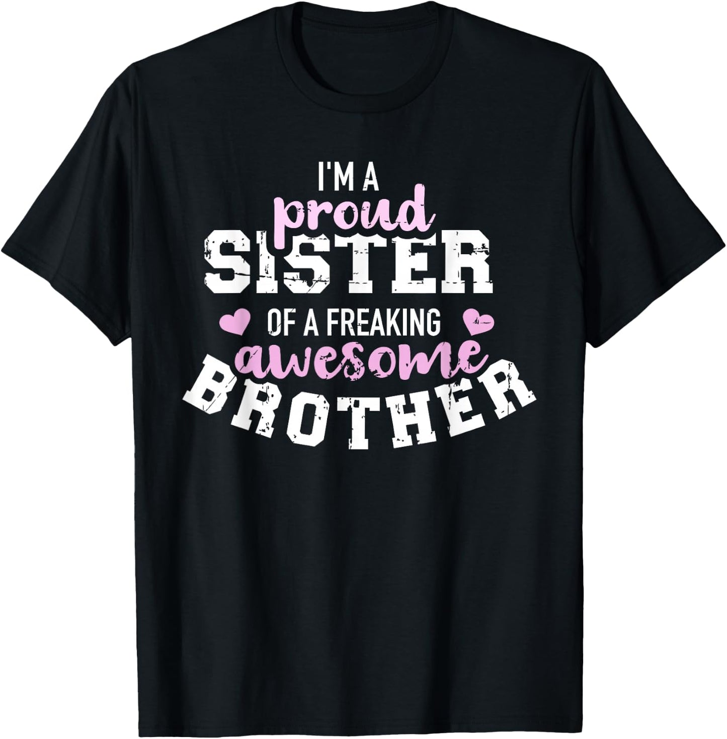 I'm a proud sister of a freaking awesome brother T-Shirt - T-Shirt | Black