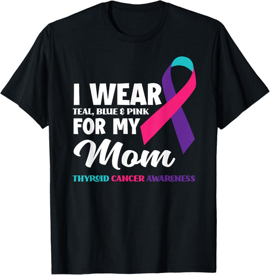 I Wear Teal Blue & Pink For My Mom Thyroid Cancer Awareness T-Shirt - T-Shirt | Black