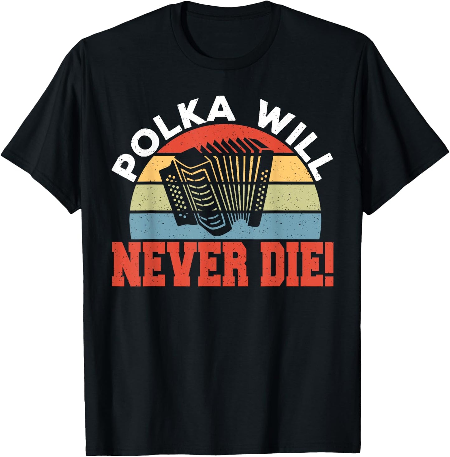 Polka Will Never Die T-Shirt - T-Shirt | Black