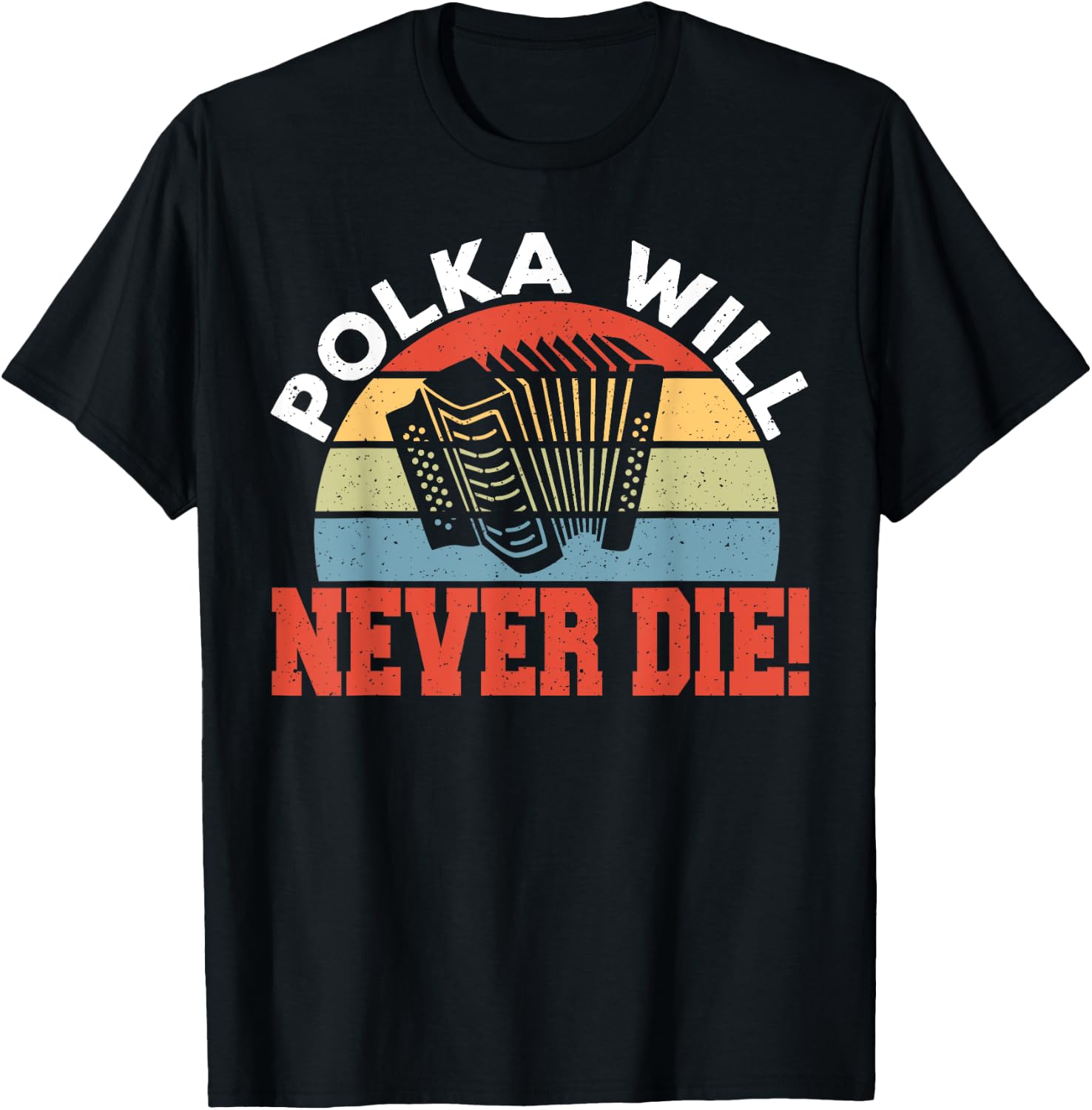 Polka Will Never Die T-Shirt - T-Shirt | Black
