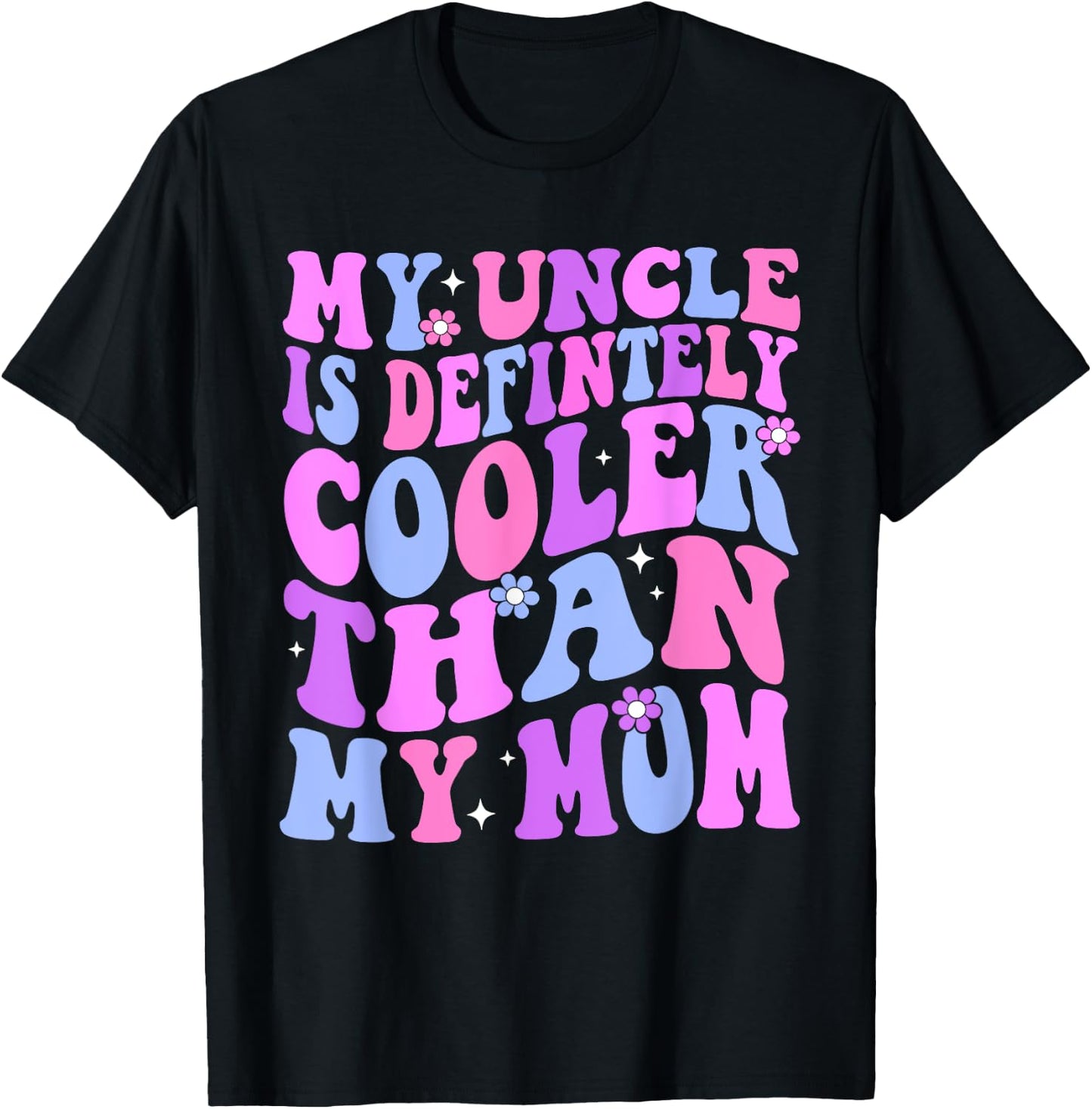 My Uncle Is Definitely Cooler Than My Mom Niece Nephew Boys T-Shirt - T-Shirt | Black