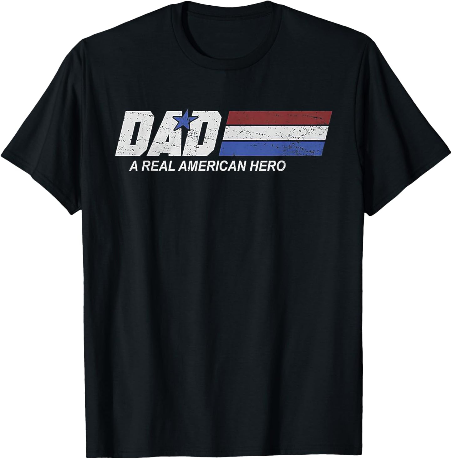 Dad A Real American Hero T-Shirt - T-Shirt | Black