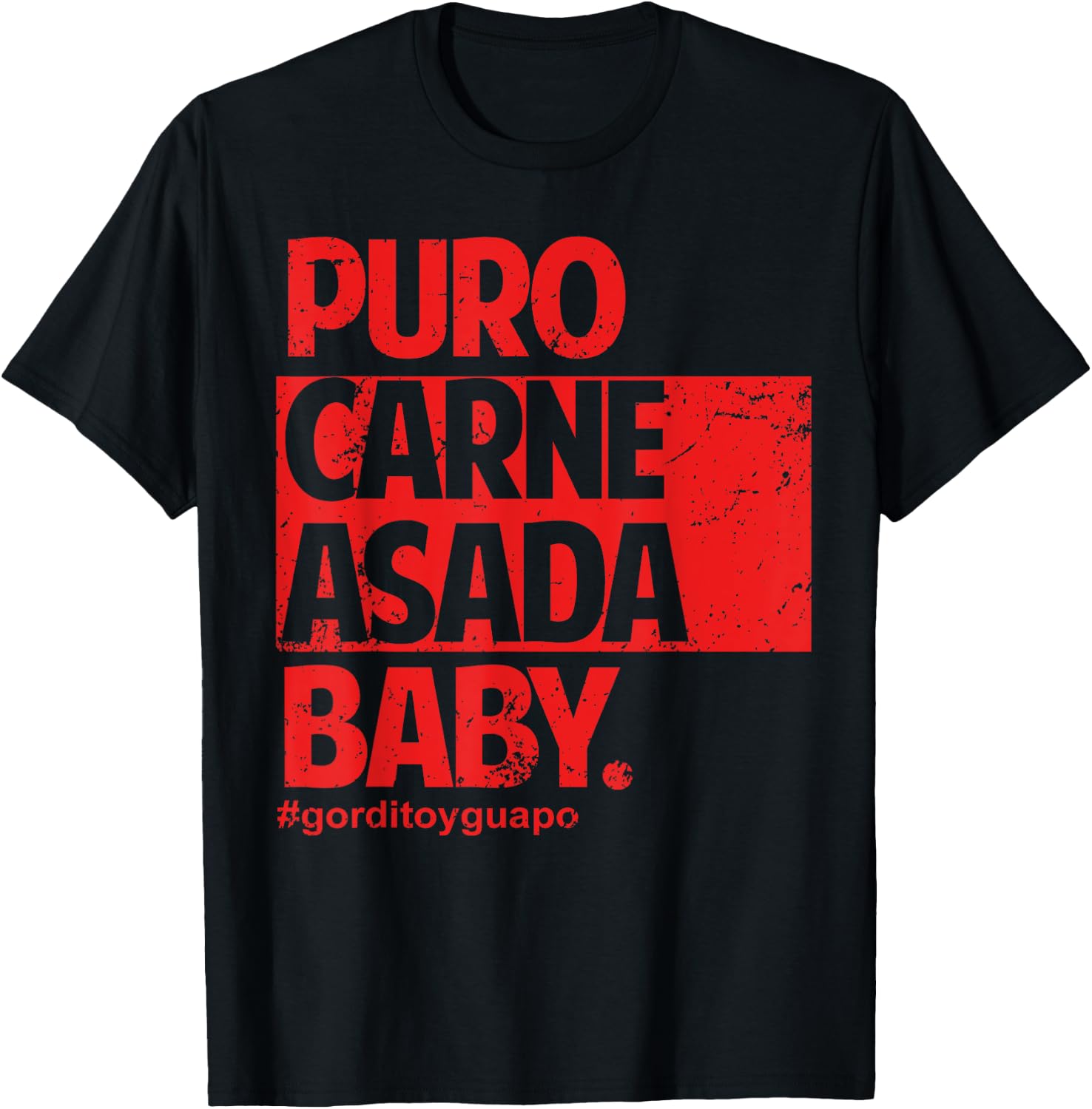 Puro Carne Asada #gorditoyguapo T-Shirt - T-Shirt | Black