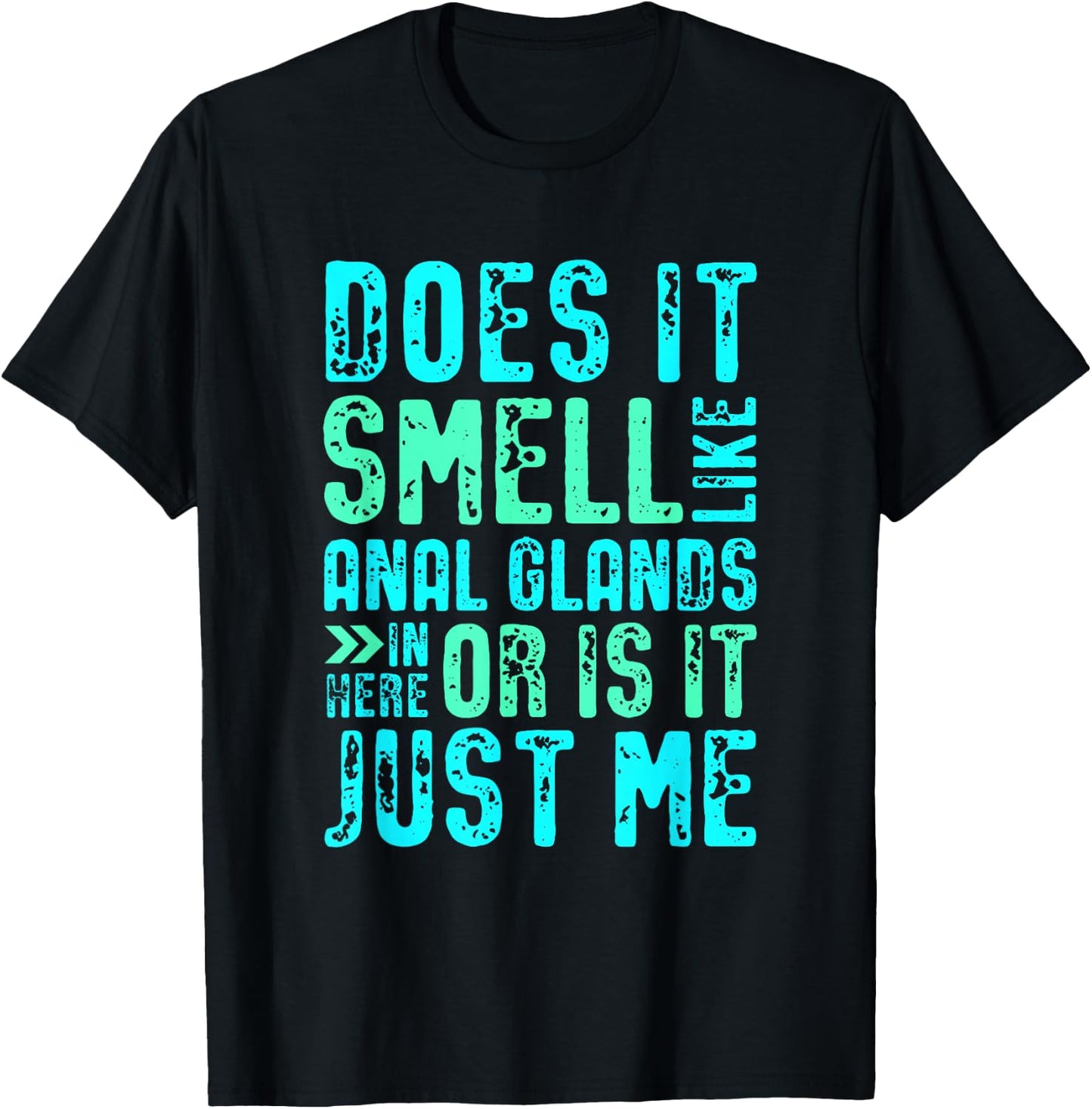 Does it Smell Like Anal Glands Funny Vet tech T-Shirt - T-Shirt | Black
