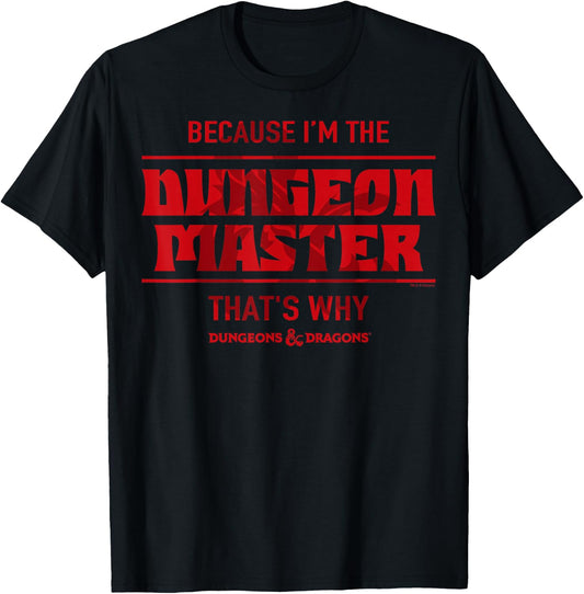 Dungeons & Dragons Because I'm The Dungeon Master Short Sleeve T-Shirt - T-Shirt | Black