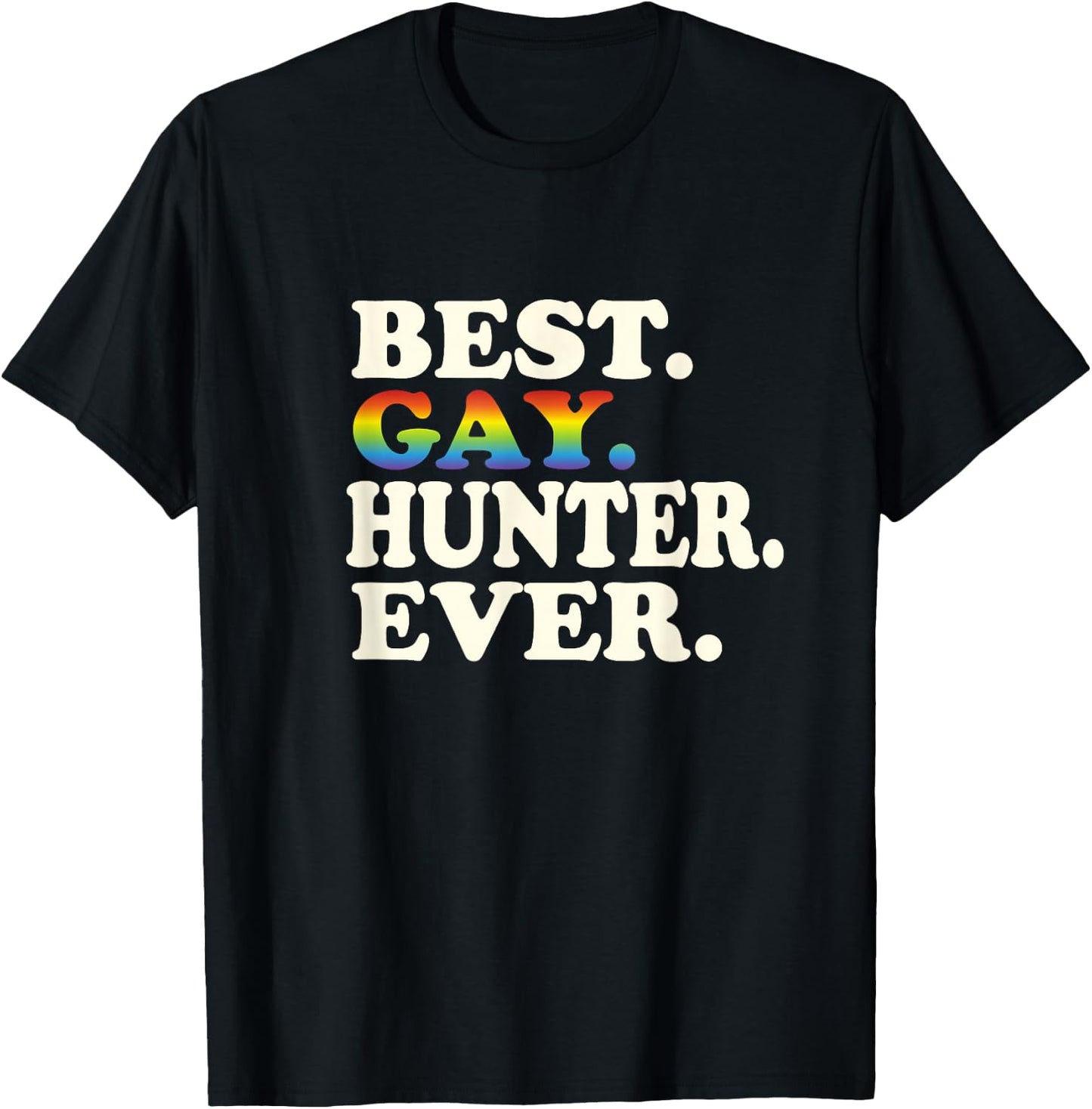 Best Gay Hunter Ever Gay Gender Equality Funny Hunting T-Shirt - T-Shirt | Black