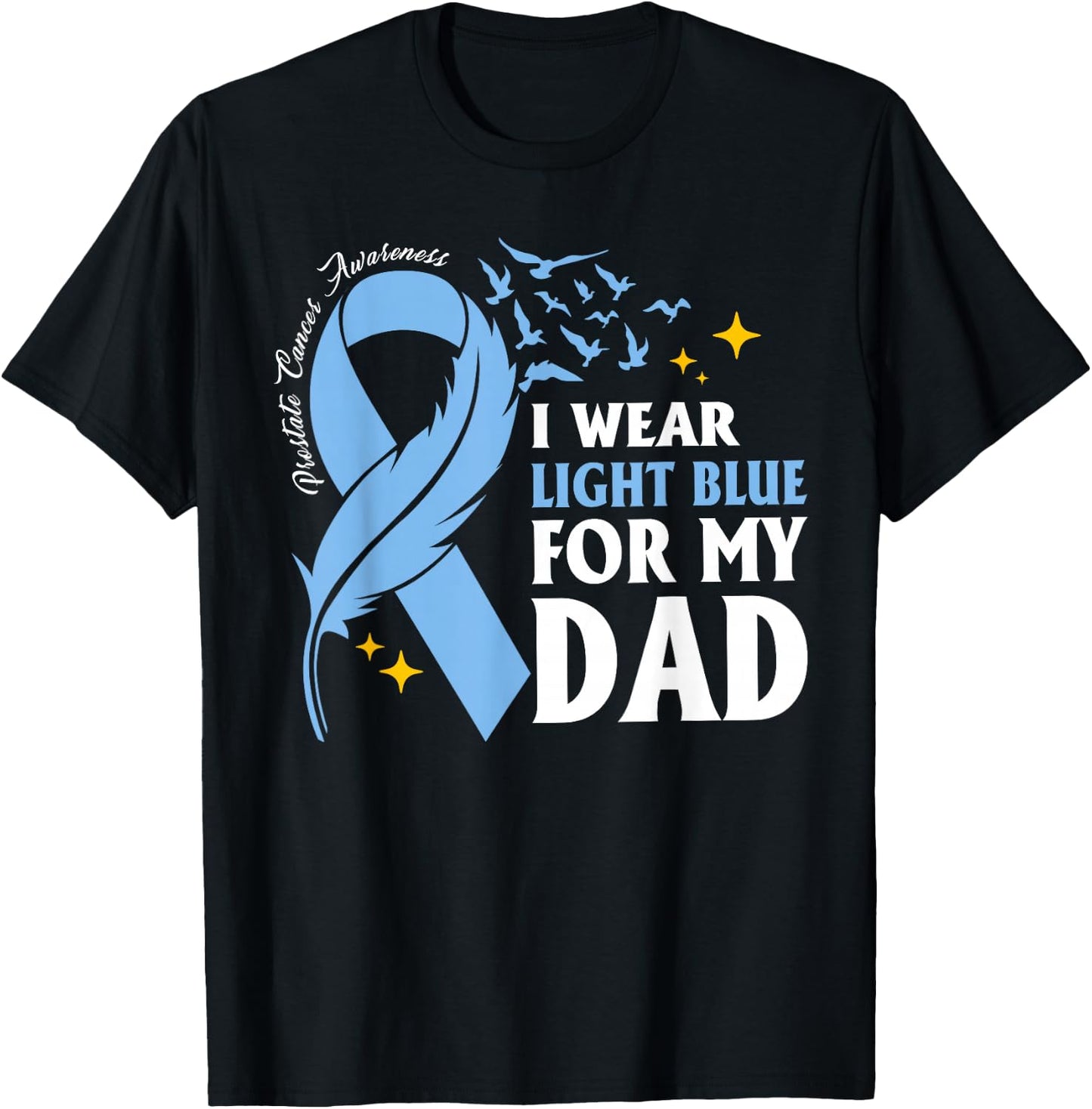 I Wear Light Blue For My Dad Prostate Cancer Daughter Son T-Shirt - T-Shirt | Black